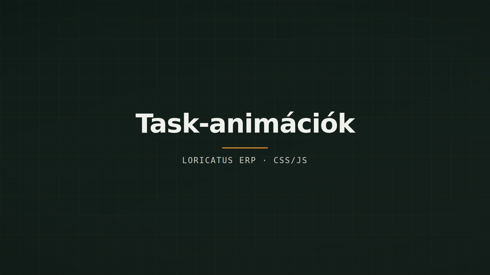 Loricatus ERP task-animációk — indító